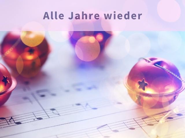 Weihnachtslieder – Alle Jahre wieder