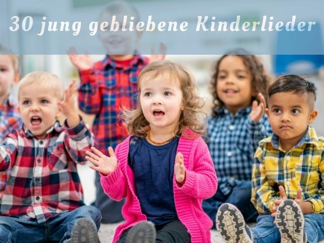 30 jung gebliebene Kinderlieder