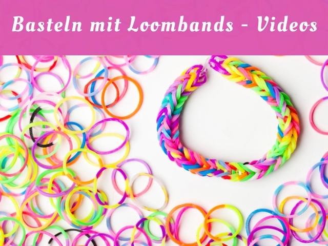 Basteln mit Loombands – 8 tolle Bastelideen