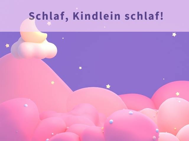 Schlaf Kindlein schlaf!