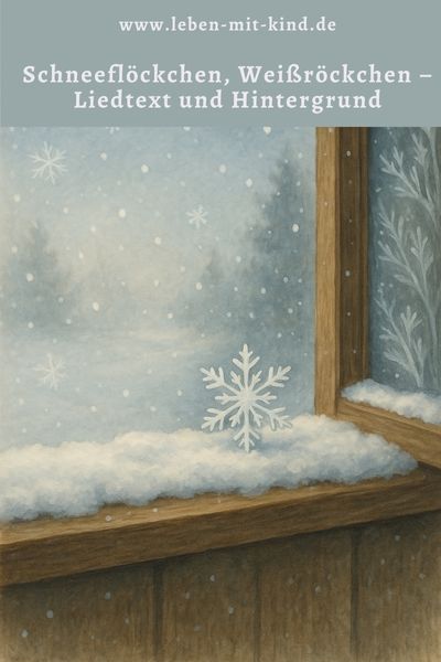 Schneeflöckchen, Weißröckchen – Liedtext und Hintergrund