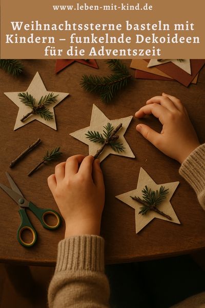 Weihnachtssterne basteln mit Kindern – funkelnde Dekoideen für die Adventszeit