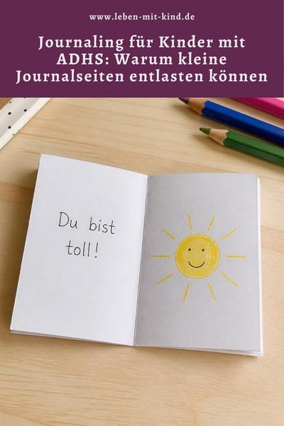 Journaling für Kinder mit ADHS: Warum kleine Journalseiten entlasten können